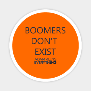 Boomers Don't Exist Magnet